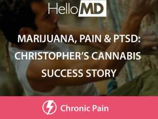 Marijuana, Pain & PTSD: Christopher's Success Story